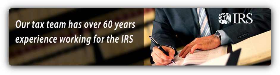 Our tax team has over 60 years experience working for the IRS